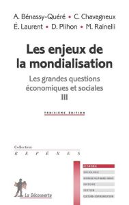 Les grandes questions économiques et sociales. Tome 3, Les enjeux de la mondialisation, 3e édition - Rainelli Michel - Chavagneux Christian