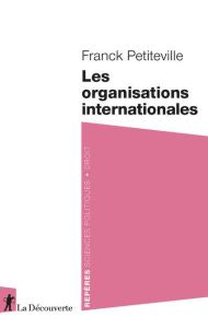 Les organisations internationales - Petiteville Franck