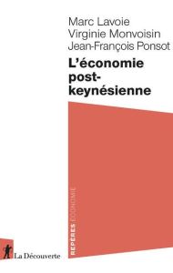 L'économie post-keynésienne - Lavoie Marc - Monvoisin Virginie - Ponsot Jean-Fra