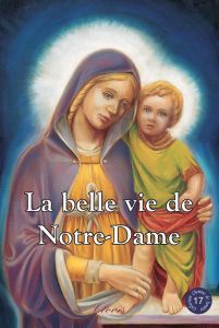 La belle vie de Notre-Dame - Richomme Agnès - Rigot Robert