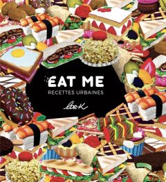 Eat me - Recettes urbaines - Lor K