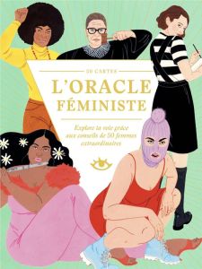 L'oracle féministe. Explore ta voie grâce aux conseils de 50 femmes extraordinaires - Jansen Charlotte - Callaghan Laura