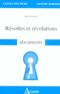 Révoltes et révolutions - Pierre Benoist