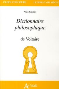 Dictionnaire philosophique de Voltaire - Sandrier Alain