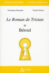 Le Roman de Tristan de Béroul - Demartini Dominique - Mosset Yannick