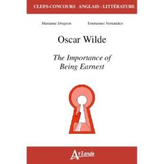 Oscar Wilde, The Importance of Being Earnest - Drugeon Marianne - Vernadakis Emmanuel