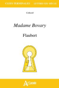 Madame Bovary, Flaubert. Lire, écrire, publier - Gervais-Zaninger Marie-Annick