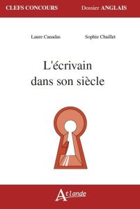 L'écrivain dans son siècle - Canadas Laure - Chaillet Sophie