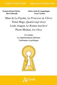 Mme de La Fayette, La Princesse de Clèves %3B Victor Hugo, Quatrevingt-treize %3B Louis Aragon, Le Roman - DUBOIS François-Ronan - Bismuth Hervé - Langenhage