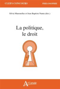 La politique, le droit - Manonellas Silvia - Nanta Jean-Baptiste