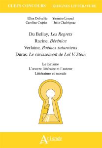 Du Bellay, Les Regrets %3B Racine, Bérénice %3B Verlaine, Poèmes saturniens - Romances sans paroles %3B Du - Delvallée Ellen - Crépiat Caroline - Loraud Yasmin