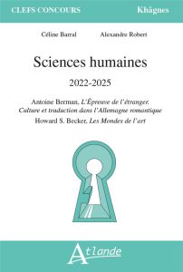 Sciences humaines 2022-2025. Howard S. Becker, Les mondes de l’art %3B Antoine Berman, L’épreuve de l’ - Barral Céline - Robert Alexandre