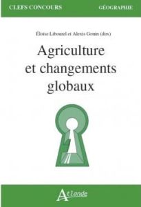 Agriculture et changements globaux - Libourel Eloïse - Gonin Alexis