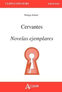 Cervantes, Novelas ejemplares - Rabaté Philippe