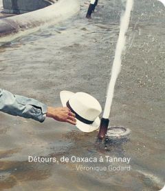 Détours, de Oaxaca à Tannay - Godard Véronique - Varda Agnès - Vigo Luce