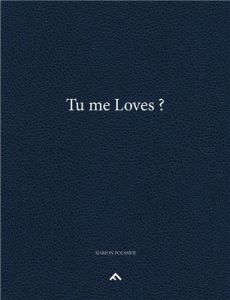 Tu me loves ? - Poussier Marion - Chiambretto Sonia
