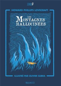 Les montagnes hallucinées - Lovecraft Howard Phillips - Subra Olivier - Papy J