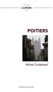 Pour l'amour de Poitiers - Cordeboeuf Michel