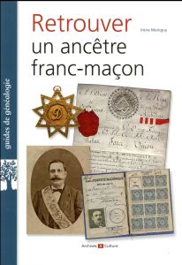 Retrouver un ancêtre franc-maçon - Mainguy Irène