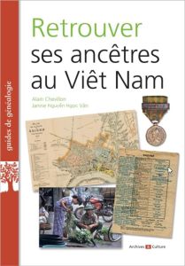 Retrouver ses ancêtres au Viêt Nam - Chevillon Alain - Nguyên Ngoc Vân Janine