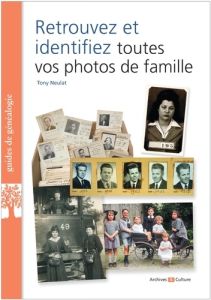 Retrouvez et identifiez toutes vos photos de famille - Neulat Tony