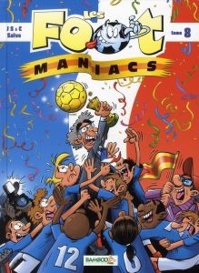 Les Footmaniacs Tome 8 - Jenfèvre Henri - Cazenove Christophe - Sulpice Oli