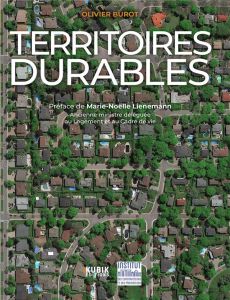 Territoires durables. Tome 4 - Burot Olivier