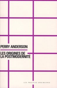 Les origines de la postmodernité - Anderson Perry - Filippi Natacha - Vieillescazes N