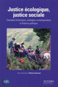 Justice écologique, justice sociale. Exemples historiques, analogies contemporaines et théorie polit - Bertrand Aliénor