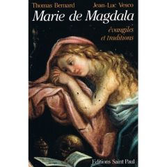 Marie de Magdala - Evangile et Tradition Nouvelle Edition - Vesco Bernard - Vesco Jean-Luc