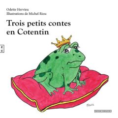 Trois petits contes en Cotentin - Hervieu Odette - Riou Michel