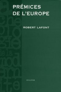 Prémices de l'Europe - Lafont Robert