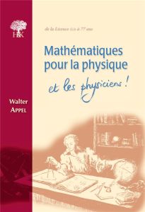 Mathématiques pour la physique et les physiciens ! 5e édition - Appel Walter