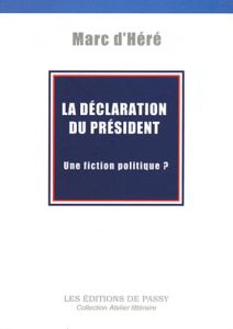 La déclaration du Président. Une fiction politique ? - Héré Marc d'