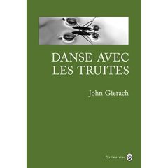 DANSE AVEC LES TRUITES - GIERACH JOHN