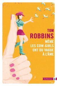 Même les cow-girls ont du vague à l'âme - Robbins Tom - Mikriammos Philippe