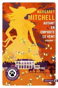 Autant en emporte le vent. Tome 1 - Mitchell Margaret - Chicheportiche Josette