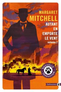 Autant en emporte le vent. Tome 2 - Mitchell Margaret - Chicheportiche Josette