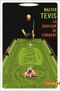 La couleur de l'argent - Tevis Walter S. - Boulet Marc