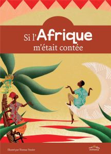 Si l'Afrique m'était contée - Tessier Thomas