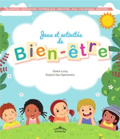 Jeux et activités de bien-être - Van Ophalvens Sophie - Lucq Claire