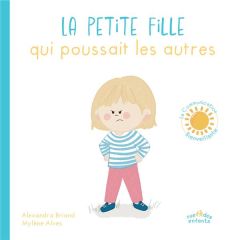 La petite fille qui poussait les autres - Briand Alexandra - Alves Mylène