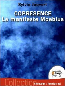 Coprésence: le manifeste Möebius - Joubert Sylvie