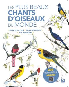 Les plus beaux chants d'oiseaux du monde. Identification, comportement, vocalisation - Beletsky Les - Duquet Marc