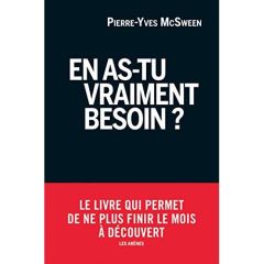 En as-tu vraiment besoin ? - McSween Pierre-Yves - Rey Paul