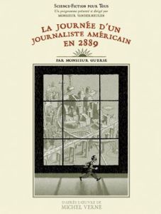 La journée d'un journaliste américain en 2889 - Guerse Guillaume