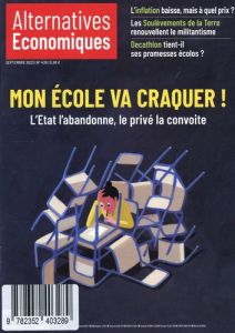 Alternatives économiques N° 438, septembre 2023 : Mon école va craquer ! L'Etat l'abandonne, le priv - Chevallier Marc