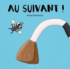 Au suivant ! - Derenne Anne