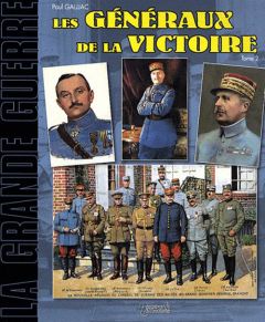 Généraux français de la victoire, 1914-1918. Tome 2 - Gaujac Paul - Thers Alexandre