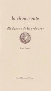 La choucroute. Dix façons de la préparer - Lassus Irène